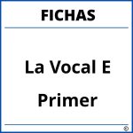 Fichas De La Vocal E Para Primer Grado